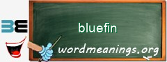 WordMeaning blackboard for bluefin